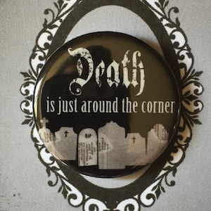 Addams Family Musical inspiriert Pin, Magnet, Abzeichen, Button, goth, dark, grusel, der Tod liegt gleich um die Ecke