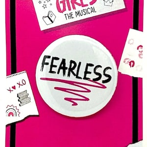 Mean Girls the Musical Fearless Inspired Pinback, Button, Badge, Magnet, Musical Theatre
