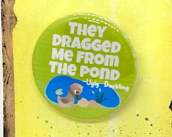 SHREK Musical Inspired Ugly Duckling Pin, Pinback, Magnet, Pinback, Button, Badge, Fairytale Characters, Musical Theatre