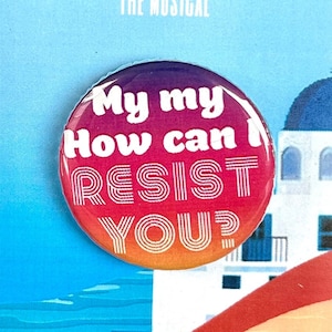 Mamma Mia Musical Inspired Pinback, Button, Badge, Magnet, Musical Theatre