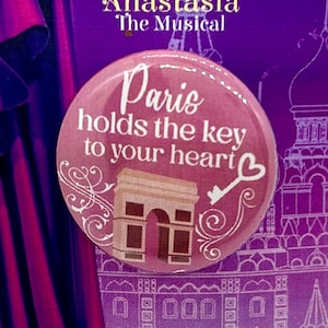 Anastasia the Musical Paris Holds The Key Inspired Pin, Badge, Magnet, Button, Musical Theatre