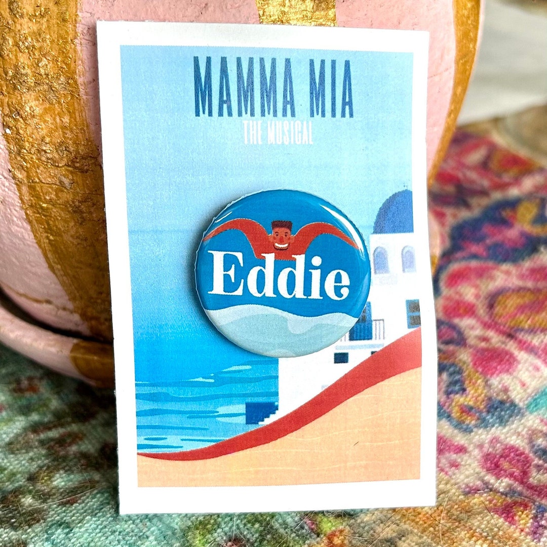 Mamma Mia Musical Eddie Inspired Pinback, Pin, Button, Badge, Magnet ...