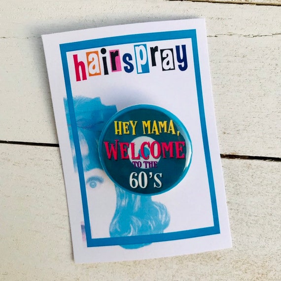 Hairspray the Musical Inspired Hey Mama Welcome To The 60s | Etsy
