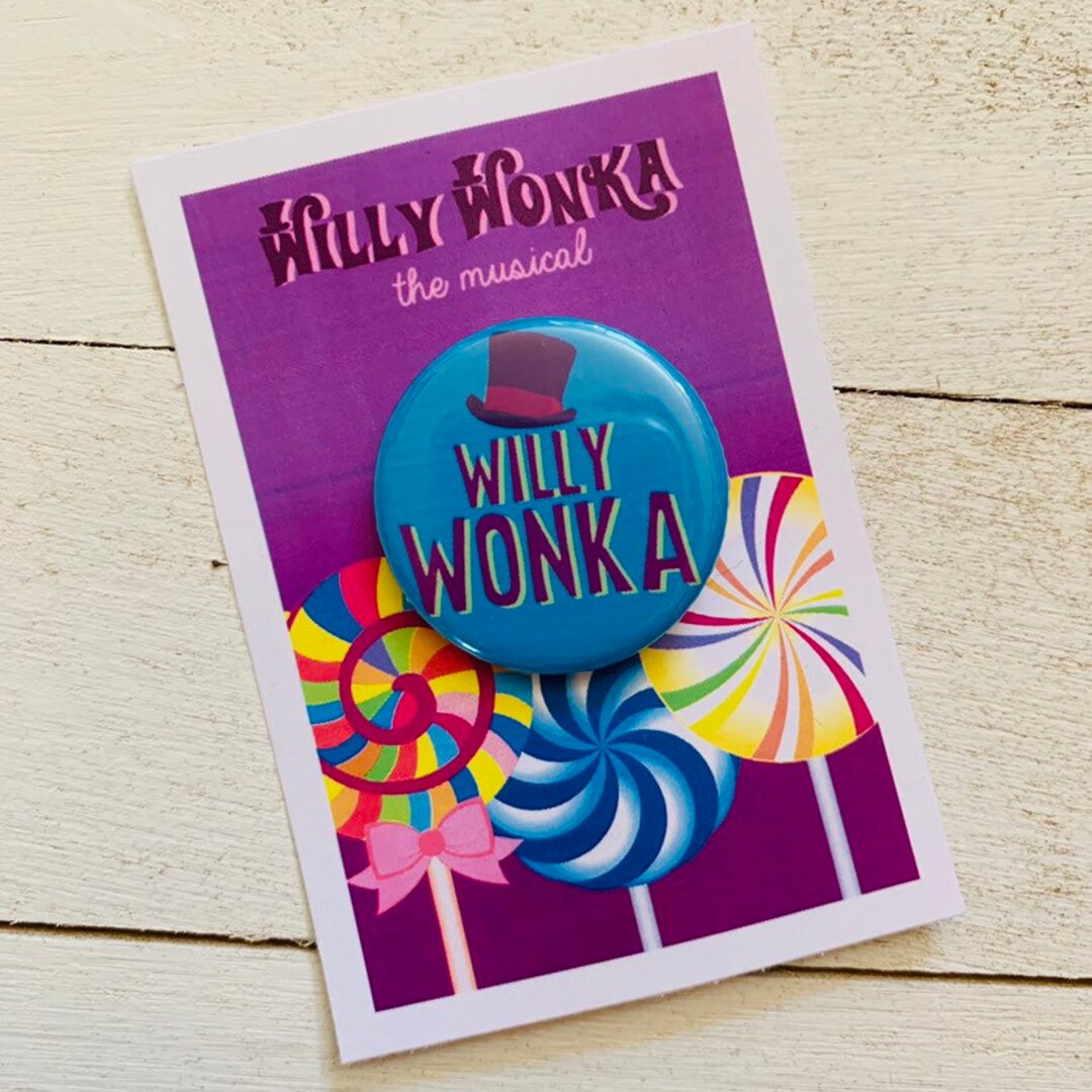 WILLY WONKA the Musical Inspired Pinback, Button, Badge, Magnet ...