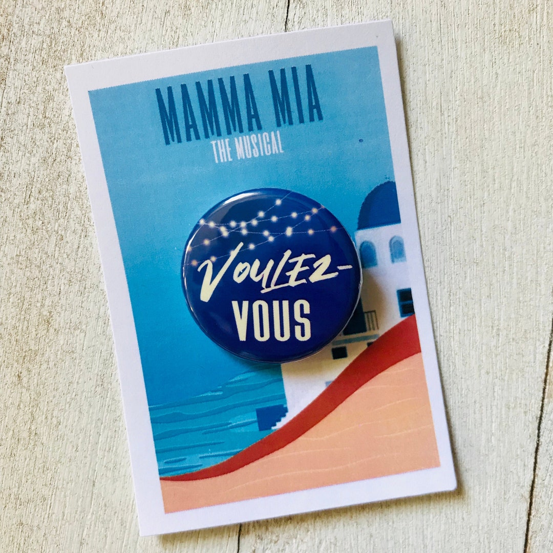 Mamma Mia Musical Voulez Vous Inspired Pinback, Button, Badge,