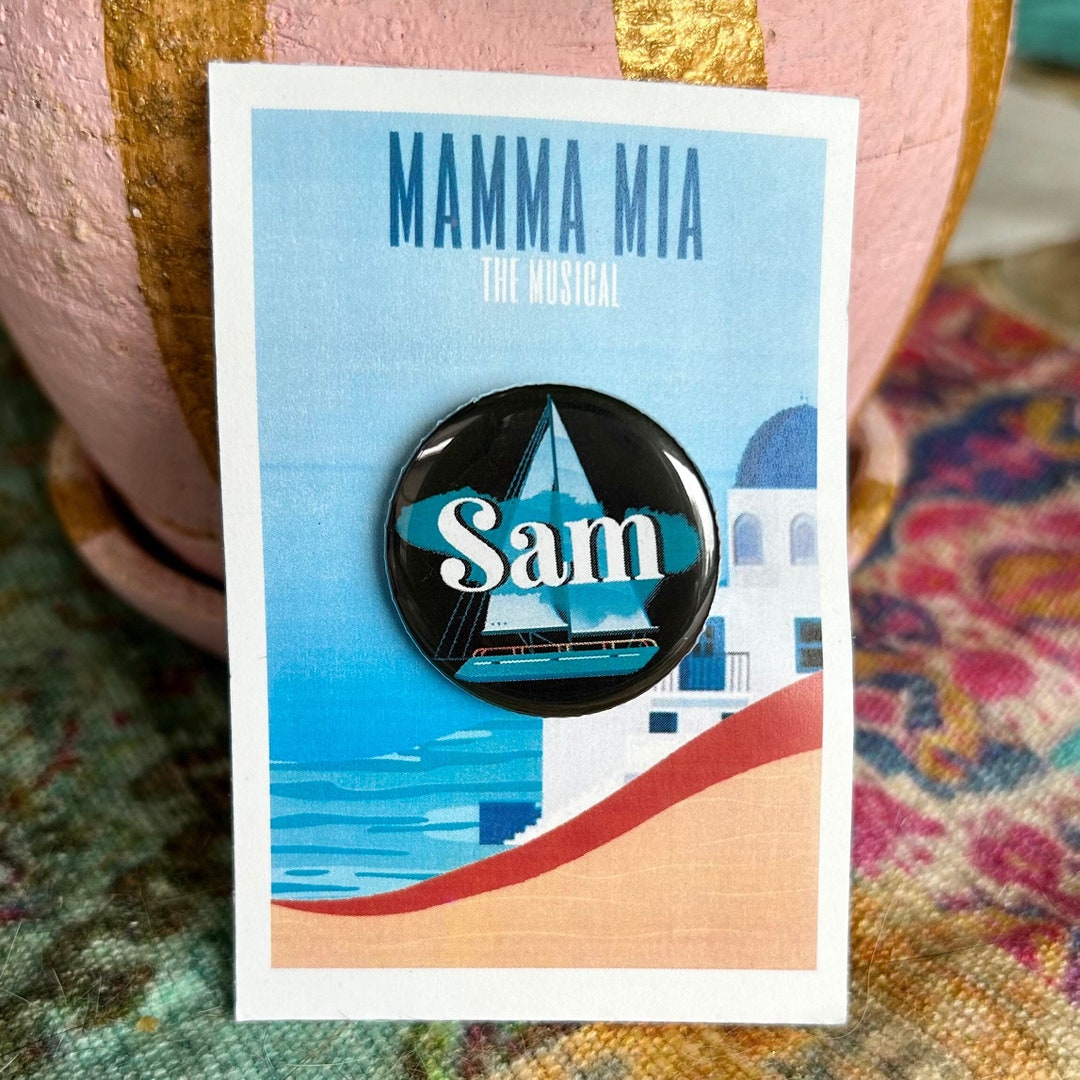 Mamma Mia Musical Sam Inspired Pinback, Pin, Button, Badge, Magnet ...