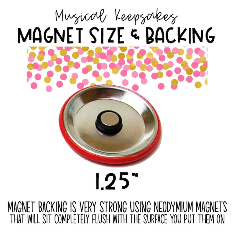 Puede incluir: Un im&aacute;n redondo de 1,25 pulgadas de di&aacute;metro con una parte posterior de metal plateado y un anillo exterior rojo. El im&aacute;n es muy fuerte y utiliza imanes de neodimio.  "Musical Keepsakes MAGNET SIZE & BACKING" est&aacute; escrito en negro en la parte superior de la imagen.