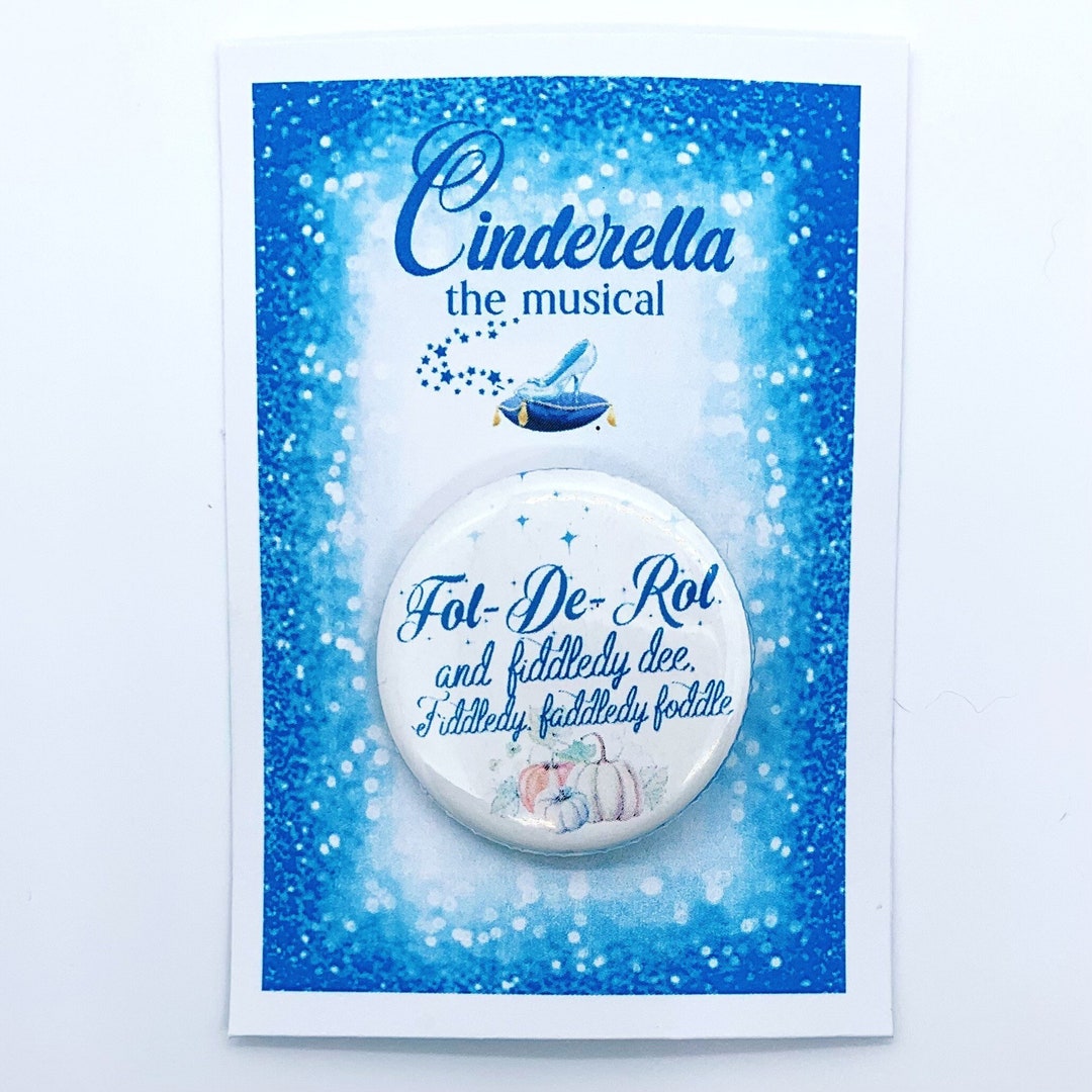 Cinderella the Musical Fol De Rol Inspired Pinback, Button, Badge ...