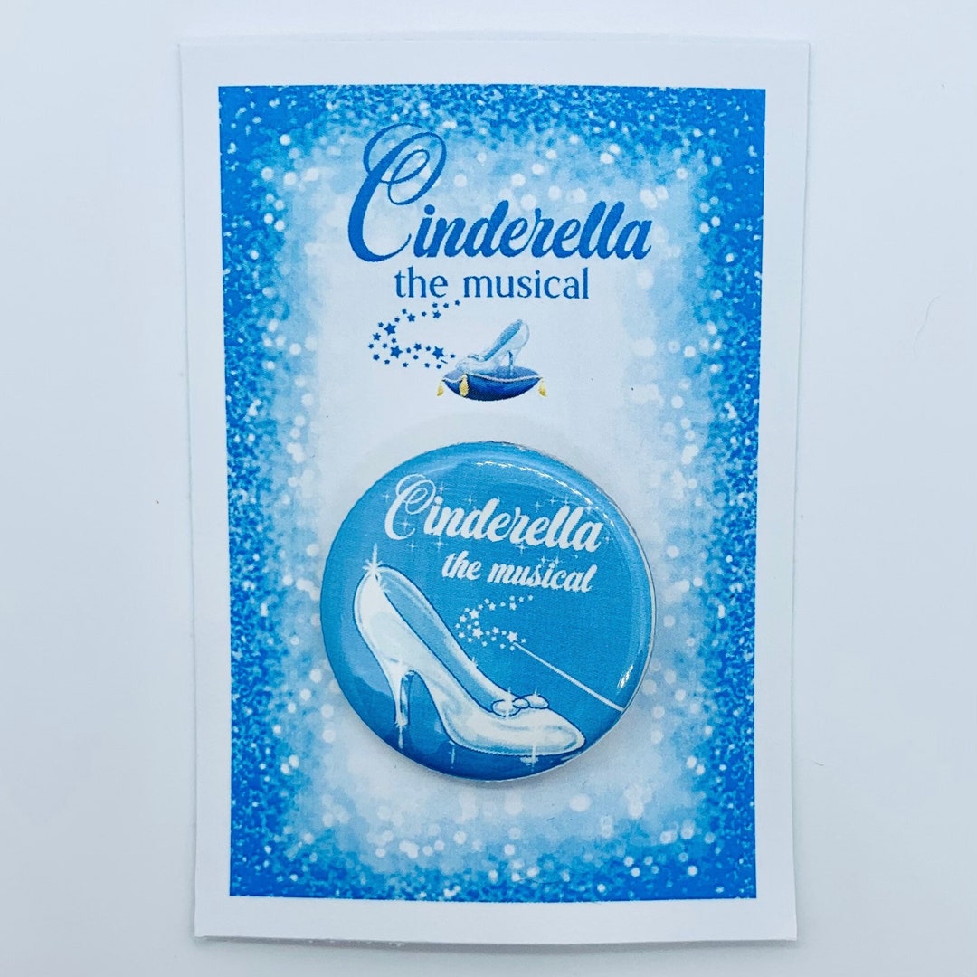 Cinderella the Musical Inspired Pinback, Button, Badge, Magnet, Musical ...