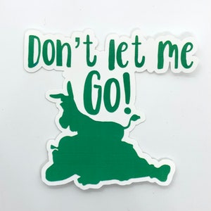 Shrek the Musical Inspired Sticker, Don&#39;t Let Me Go Decal, Laptop,Water Bottle Decoration, Musical Theatre