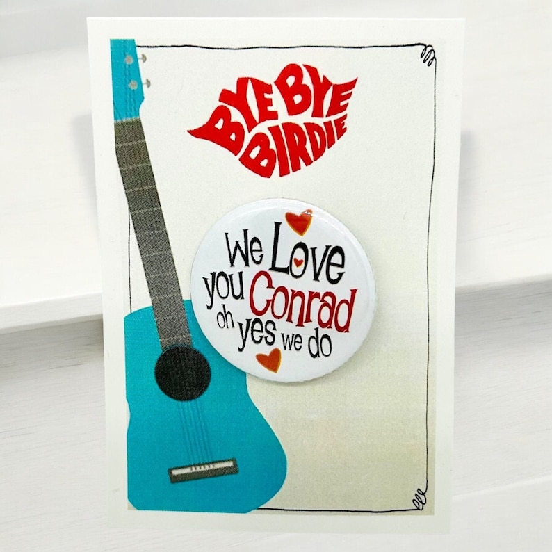 Bye Bye Birdie the Musical We Love You Conrad Inspired Pinback, Button ...