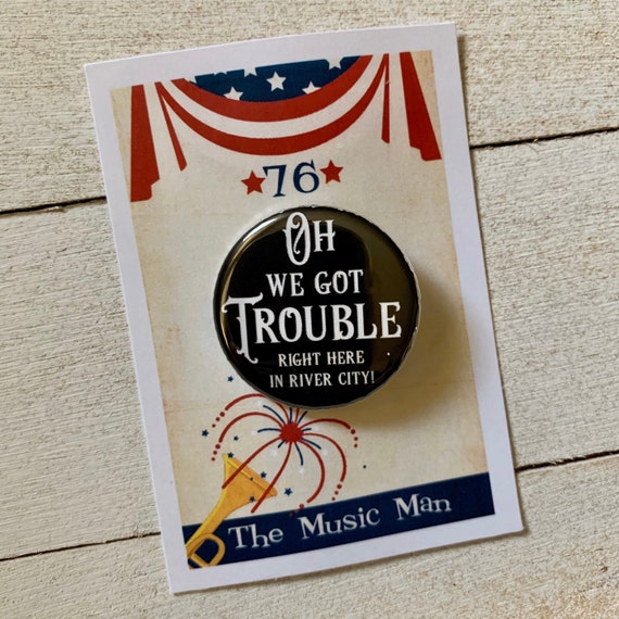 The Music Man the Musical Inspired Ya Got Trouble Pinback | Etsy
