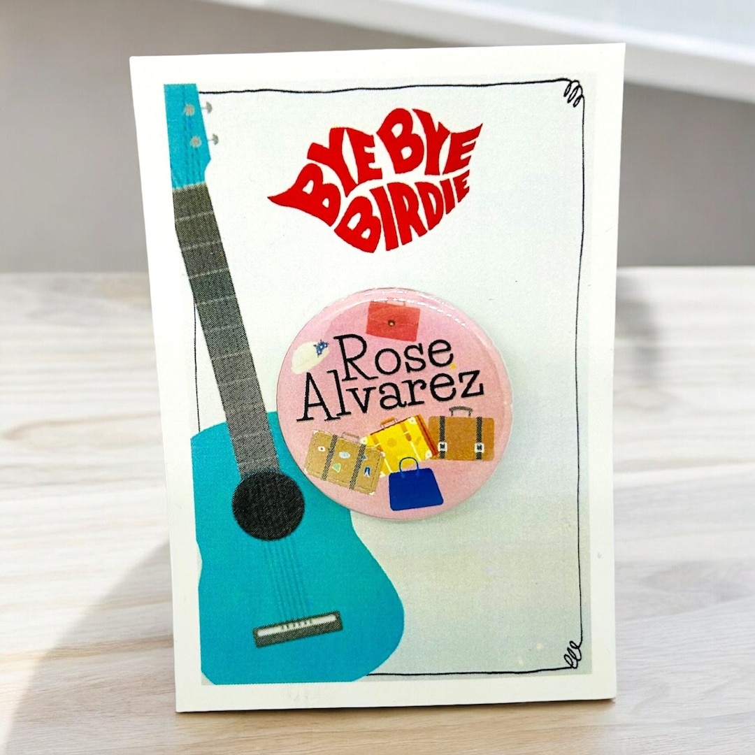 Bye Bye Birdie the Musical Rose “rosie” Alvarez Inspired Pinback ...