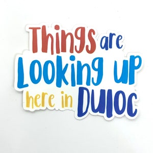 Shrek the Musical Inspired Quote, Things Are Looking Up Here In Duloc Sticker, Vinyl Decal, Laptop, Water Bottle Decoration, Musical Theatre