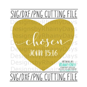 Chosen John 15:16 cutting file, SVG, DXF, png, heart, chosen by God, adoption, adopt design, baby girl, baby boy, Bible, Christian design