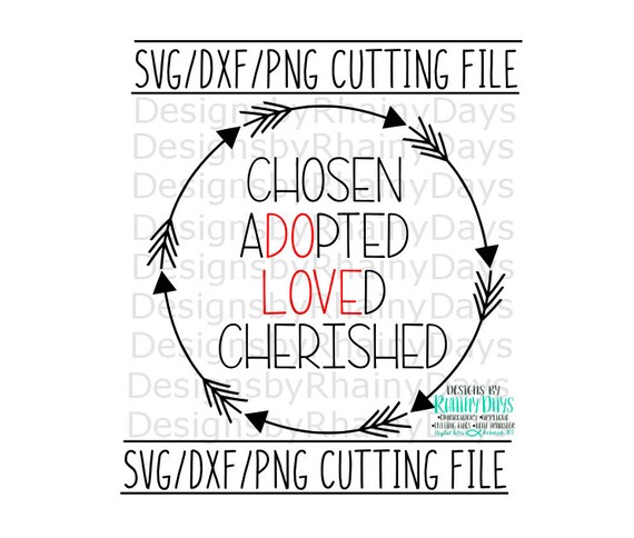 Chosen Adopted Loved Cherished Cutting File Svg Dxf Png Do Etsy