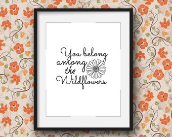 Digital Print You Belong Among The Wildflowers, Printable Wildflower, Tom Petty Wall Art