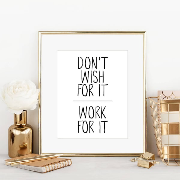 Work For it Motivational Print, Digital Print, Cubicle Decor, Don't Wish For It Work For It,  Cubicle Wall Decor, Cubicle Accessory