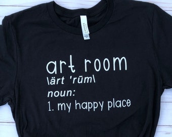 Art Room Dictionary Definition Unisex Shirt, Art Room my happy place, Art Tshirt, Art Teacher Shirt, Art Teacher Tshirt,