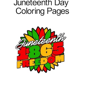 May include: Kayla's Juneteenth Day Coloring Pages, featuring a colorful design with the word "Juneteenth" in white script, and the numbers "1865" in red and yellow, with the word "FREEDOM" below.