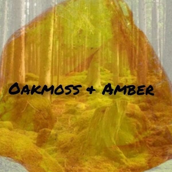 100% Oakmoss and Amber fragrance oil