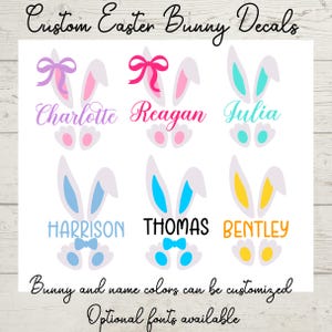 May include: Custom Easter Bunny Decals featuring bunny ears and names. The decals include names like Charlotte, Reagan, Julia, Harrison, Thomas, and Bentley. Bunny and name colors can be customized. Optional fonts are available.