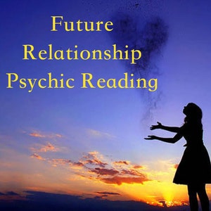 Puede incluir: Una silueta de una persona de pie con los brazos extendidos contra un cielo de puesta de sol. El texto "Future Relationship Psychic Reading" se muestra en letras amarillas.
