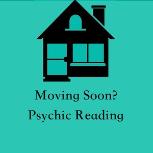 Haus Umzug, Umzug , Psychic Reading , Psychic Adelle 1 Frage Lesung, Haus kaufen, Psychic bewegen, Intuitive Lesen Vergangenheit, Gegenwart, Zukunft