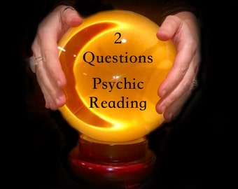 May include: A glowing yellow crystal ball with the text "2 Questions Psychic Reading" on it, held by two hands.