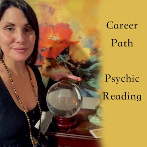 May include: A woman with dark hair and a black top holds a crystal ball in front of a painting of a red poppy. The text "Career Path Psychic Reading" is on a yellow background.