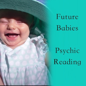 Future Babies Psychic Reading, How many Babies will you have, Babies information reading, Babies best traits, Accurate Psychic Reading