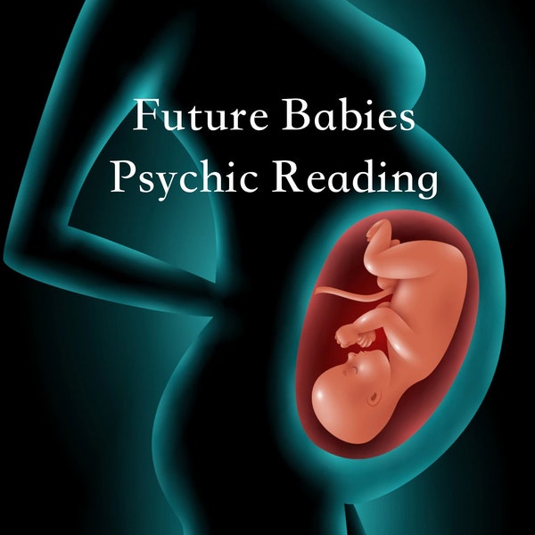 Lecture psychique des futurs bébés, combien de bébés aurez-vous, lecture d'informations sur les bébés, meilleurs traits des bébés, lecture psychique précise