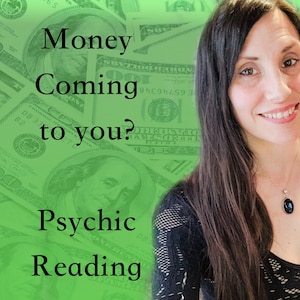 Money Coming to you? Psychic Reading from Psychic Adelle Fast, Get more money, when money comes, money magnet, money magic, money abundance