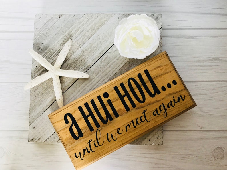 A Hui Hou Until We Meet Again Wood Sign Hawaii Saying Stained Etsy