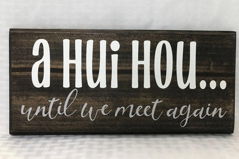 A Hui Hou Until We Meet Again Wood Sign Hawaii Saying Stained Etsy