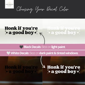 May include: A vinyl decal color guide featuring the text Honk if you're a good boy with star accents. The graphic displays black text for light surfaces and white text for dark surfaces or tinted windows, including instructional text labels.