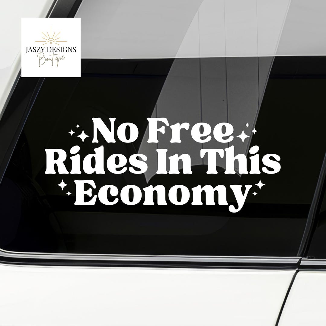 No Free Rides in This Economy Decal | Funny Car Sticker | Gas Money ...