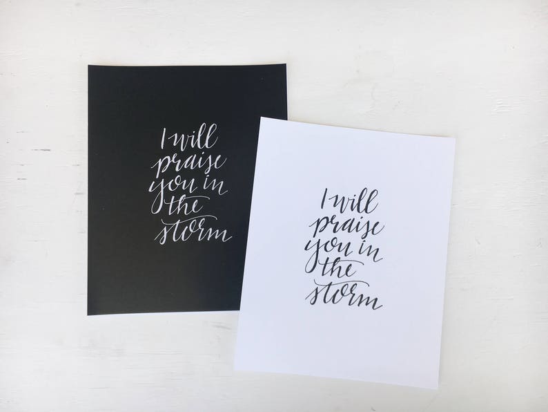 I Will Praise You in the Storm // 8x10 Handlettered Art Print // Black and White image 2
