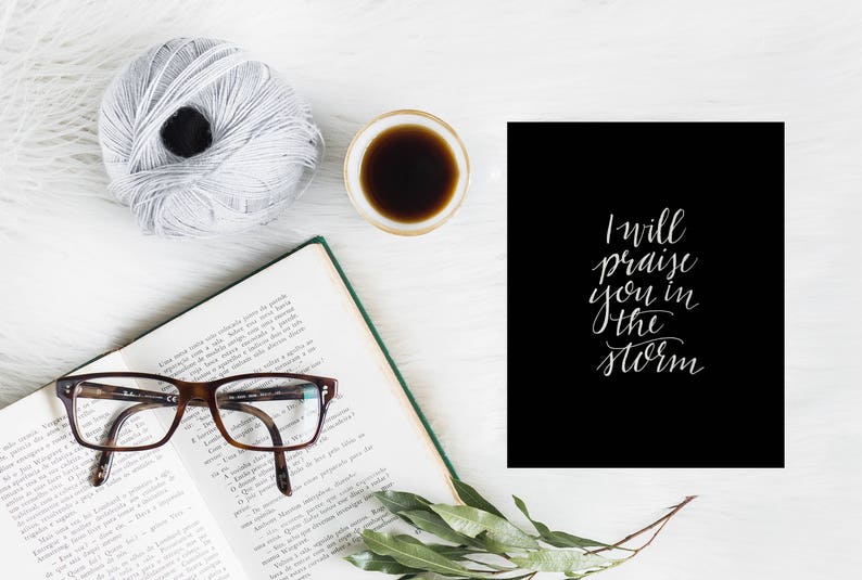 I Will Praise You in the Storm // 8x10 Handlettered Art Print // Black and White image 1