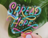 Spread Hope Transparent Stickers - die cut stickers, sticker pack, typography art, typography logo, vinyl, stickers laptop