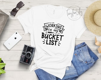 Bucket List Shirt, Drinking Night Shirt, Alcohol Shirt, Beer Drinking Shirt, Beer Lover Gift, Beer Lover Shirt, Beer T Shirt, Day Drinkier
