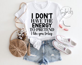 I Don't Have Enough Energy Shirt, Funny Shirt, Sarcastic Shirt, Sarcastic Quote Shirt, Sarcastic Shirt, Funny Women's Tee