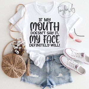Wenn mein Mund es nicht sagt, wird mein Gesicht es definitiv sagen, Shirts mit Sprüchen, lustige Zitate Shirts, lustiges sarkastisches Shirt, introvertiertes Shirt, frech