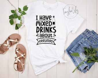 Ich habe Getränke über Gefühle T-Shirt, Trinkhemd, Happy-Hour-T-Shirt, Barkeeper-Shirt, Alkohol-Shirt, Party-Shirt, Wochenend-Shirt