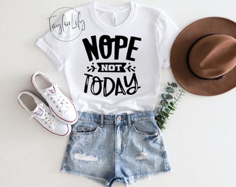 No, no, camisa de hoy, camisa sarcástica, camisa descarada, camisa divertida, camisa de no hoy, camisa gráfica divertida, camisa de no, camiseta de amante del sarcasmo