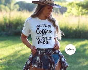 Coffee Shirt, Country Music Shirt, Fueled By Coffee And Country Music Shirt, Coffee Shirt, Southern Shirt, Texan Shirt, Southern Mom Shirt