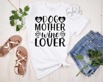 Dog Mother Wine Lover Shirt, Dog Lover Shirt, Dog Mom Shirt, Dog Mom T Shirt, Wine Lover Shirt, Fur Mama, Fur Mama Shirt, Pet Owner Shirt