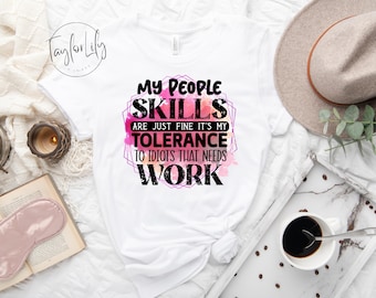 Mijn mensen vaardigheden zijn prima, intolerantie voor idioten grappig T-shirt, grappig shirt, sarcastische shirts, snarky shirt, nieuwigheid shirt, introvert Tee