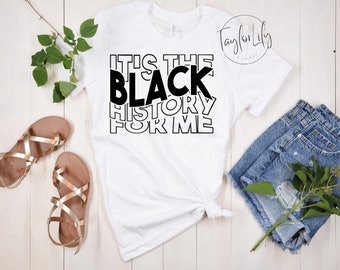 Black History For Me, Black History Month Shirt, Black Lives Shirt, Civil Rights Shirt, Black History Shirt, BLM Shirt, Inspirational Shirt