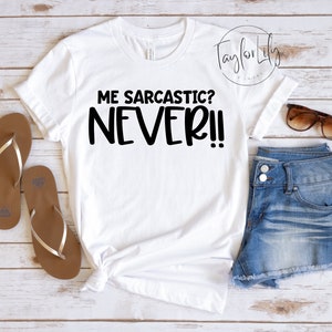Ich sarkastisch nie Shirt, lustiges unreifes Shirt, sarkastisches Shirt, sarkastische TShirts, Sarkasmus T Shirt, lustiges Spruch Shirt, Neuheit Shirt